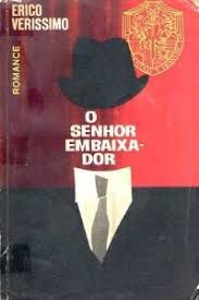 Livro Senhor Embaixador, o Autor Verissimo, Erico (1965) [usado]
