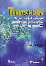 Livro Telet@ndem : um Contexto Virtual, Autônomo e Colaborativo para Aprendizagem de Línguas Estrangeiras no Século Xxi Autor Telles, João A. (2009) [usado]