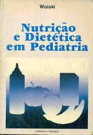 Livro Nutrição e Dietética em Pediatria Autor Woiski (1988) [usado]