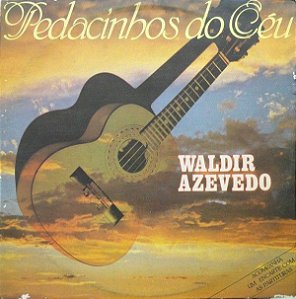 Disco de Vinil Waldir Azevedo - Pedacinhos do Céu Interprete Waldir Azevedo (1980) [usado]