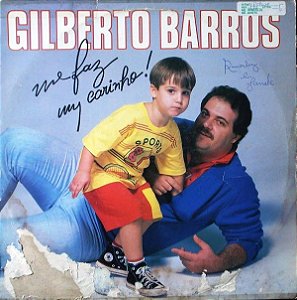Disco de Vinil Gilberto Barros - Me Faz um Carinho! Interprete Gilberto Barros (1988) [usado]