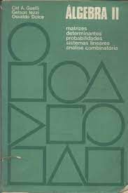 Livro Álgebra Ii : 6 Análise Combinatória Probabilidade Matrizes Determinantes Sistemas Lineares Autor Guelli, Cid A. e Outros [usado]