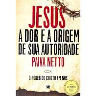 Livro Jesus- a Dor e a Origem de sua Autoridade : o Poder do Cristo em Nós Autor Netto, Paiva (2014) [usado]