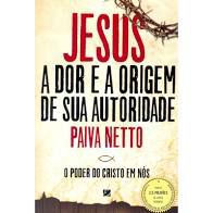 Livro Jesus- a Dor e a Origem de sua Autoridade : o Poder do Cristo em Nós Autor Netto, Paiva (2014) [usado]