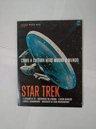 Livro Star Trek :como a Cultura Nerd Mudou o Mundo Autor Desconhecido (2016) [usado]