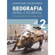 Livro Geografia Geral e do Brasil 2 - Espaço Geográfico e Globalização Autor Sene, Eustáquio de (2013) [usado]