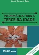 Livro Informática para a Terceira Idade Autor Sales, Márcia Barros de (2013) [seminovo]