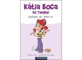 Livro Kátia Boca de Tambor: Qualquer um , Menos Eu Autor Krulik, Nancy (2011) [usado]