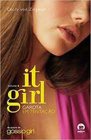 Livro It Girl Vol. 6 Garota em Tentação Autor Ziegesar, Cecily Von (2010) [usado]