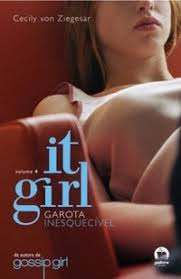 Livro It Girl Vol. 4 Garota Inesquecível Autor Ziegesar, Cecily Von (2009) [usado]
