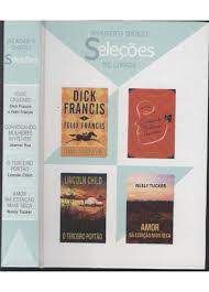 Livro Seleções de Livros-fogo Cruzado/ Convocando Mulheres Invisíveis/ o Terceiro Portão/ Amor na Estação Mais Seca Autor Francis, Dick Eoutros Autores (2013) [usado]