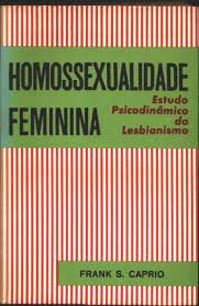Livro Homossexualidade Feminana: Estudo Psicodinâmico do Lesbianismo Autor Carprio, Frank S. (1965) [usado]