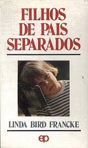 Livro Filhos de Pais Separados Autor Francke, Linda Bird (1988) [usado]