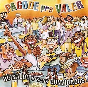 Cd Reinaldo e seus Convidados - Pagode Pra Valer Interprete Reinaldo e seus Convidados (1999) [usado]