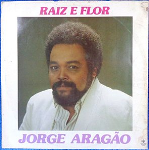 Cd Jorge Aragão - Raiz e Flor Interprete Jorge Aragão (1988) [usado]