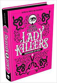 Livro Lady Killers- Assassinas em Série Autor Telfer, Tori (2019) [seminovo]