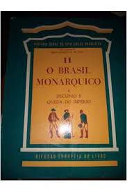 Livro Brasil Monárquico, o Ii :o Processo de Emancipação Autor Desconhecido (1970) [usado]