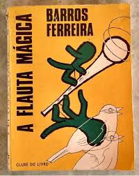 Livro Flauta Mágica, a Autor Ferreira, Barros (1976) [usado]
