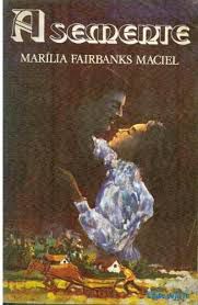 Livro Semente, a Autor Maciel, Marília Fairbanks (1977) [usado]