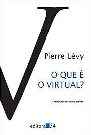 Livro que é o Virtual, o ? Autor Lévy, Pierre (1998) [usado]