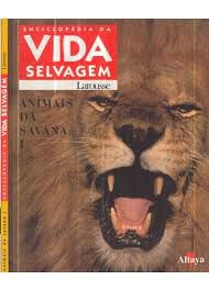 Livro Animais da Savana I - Enciclopédia da Vida Selvagem Larousse Autor Desconhecida (1993) [usado]