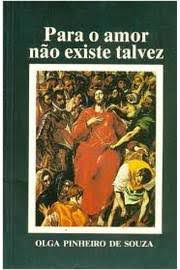 Livro para o Amor Não Existe Talvez Autor Souza, Olga Pinheiro de [usado]