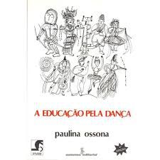 Livro Educação pela Dança, a Autor Ossona, Paulina (1988) [usado]