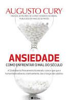 Livro Ansiedade: Como Enfrentar o Mal do Século Autor Cury, Augusto (2014) [seminovo]