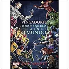 Livro Vingadores: Todos Querem Dominar o Mundo Autor Abnett, Dan (2015) [usado]
