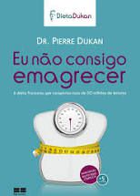Livro Eu Não Consigo Emagrecer: a Dieta Francesa que Conquistou Mais de 30 Milhões de Leitores Autor Dukan, Dr. Pierre (2013) [usado]