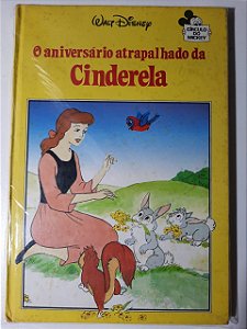 Livro o Aniversário Atrapalhado da Cinderela Autor Walt Disney (1982) [usado]