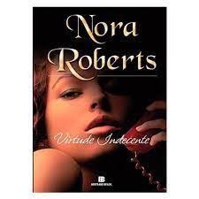 Livro Virtude Indecente Autor Roberts, Nora (2009) [usado]