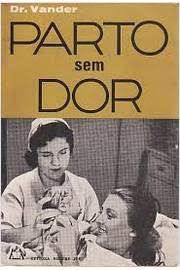 Livro Parto sem Dor Autor Dr. Vander (1965) [usado]