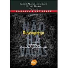 Livro Desempregos: Trajetórias, Identidades, Mobilizações Autor Guimarães, Nadya Araujo (2006) [seminovo]