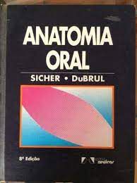 Livro Anatomia Oral Autor Sicher- Dubrul (1991) [usado]