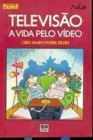 Livro Televisão: a Vida pelo Vídeo Autor Filho, Ciro Marcondes (1988) [usado]