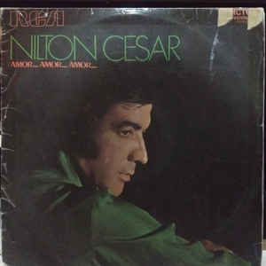 Disco de Vinil Nilton Cesar - Amor...amor...amor... Interprete Nilton Cesar (1973) [usado]