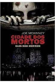 Livro Cidade dos Mortos: Eles Não Morrem Autor Mckinney, Joe (2011) [usado]