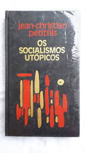 Livro Socialismos Utópicos, os Autor Petitfils, Jean-christian (1977) [usado]