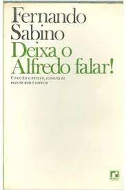 Livro Deixa o Alfredo Falar! Autor Sabino, Fernando (1980) [usado]