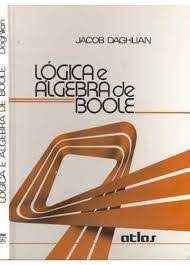Livro Lógica e Álgebra de Boole Autor Daghlian, Jacob (1990) [usado]