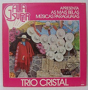 Disco de Vinil Gala Super Apresenta as Mais Belas Músicas Paraguaias - Trio Cristal Interprete Vários (1982) [usado]