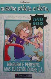 Livro Querido Diário Otário Ano Dois - Ninguém é Perfeito. Mas Eu Estou Quase Lá. Autor Benton, Jim (2013) [usado]