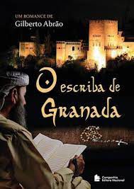 Livro Escriba de Granada, o Autor Abrão, Gilberto (2014) [usado]