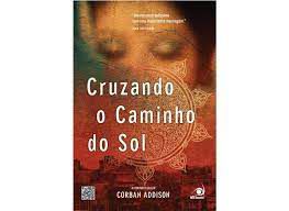 Livro Cruzando o Caminho do Sol Autor Addison, Corban (2012) [usado]
