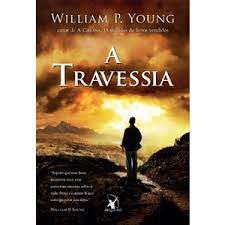 Livro Travessia, a Autor Young, William P. (2012) [usado]