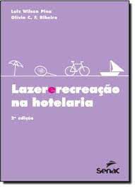 Livro Lazer e Recreação na Hotelaria Autor Pina, Luiz Wilson (2007) [seminovo]