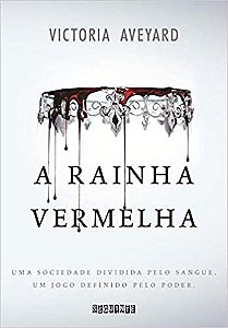 Livro a Rainha Vermelha- Uma Sociedade Dividida pelo Sangue . um Jogo Definido pelo Poder Autor Aveyard, Victoria (2015) [usado]