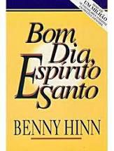 Livro Bom Dia, Espírito Santo Autor Hinn, Benny (2007) [usado]