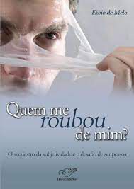 Livro Quem Me Roubou de Mim? Autor Melo, Fábio de (2008) [usado]